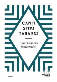 Gün Eksilmesin Penceremden - Cahit Sıtkı Tarancı - Can Yayınları