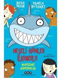 Neşeli Günler İlkokulu - Havuzdaki Köpekbalığı - Pamela Butchart - Yapı Kredi Yayınları