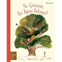 Ne Görürsün Bir Ağaca Bakınca? - Emma Carlisle - Domingo Yayınevi