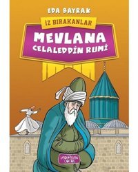 Mevlana Celaleddin Rumi-İz Bırakanlar - Eda Bayrak - Yediveren Çocuk