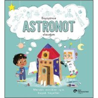 Büyüyünce Astronot Olacağım - Meraklı Minikler İçin Büyük Hayaller - Suzanne Fossey - Koç Üniversitesi Yayınları