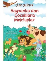 Hayvanlardan Çocuklara Mektuplar - Çiler Çelikler - Altın Kitaplar