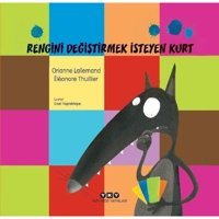 Rengini Değiştirmek İsteyen Kurt - Orianne Lallemand - Yapı Kredi Yayınları