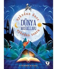 Dünya Masalları - Uykudan Önce Uykudan Sonra - 47 Ülkeden 67 Masal- Turkuvaz Çocuk