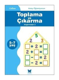 Kolay Öğreniyorum-Toplama ve Çıkarma Alıştırmalar 2 (5-7 Yaş) - Peter Clarke - Mavi Kelebek