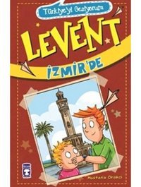 Türkiyeyi Geziyorum - Levent İzmir'de - Mustafa Orakçı - Timaş Çocuk