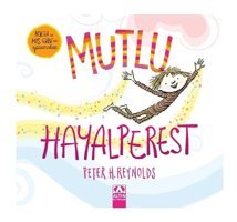 Mutlu Hayalperest - Peter H. Reynolds - Altın Kitaplar