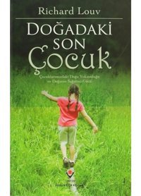 Doğadaki Son Çocuk - Ciltsiz - Richard Louv - Tübitak Yayınları