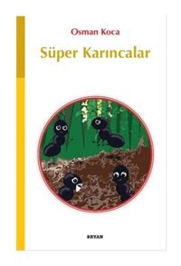 Süper Karıncalar - Osman Koca - Beyan Yayınları