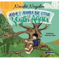 Ahmet Adında Bir Çocuk ve Zeytin Ağacı - Necdet Neydim - Bilgiyolu Kültür Yayınları