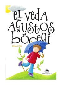 Elveda Ağustos Böceği - Özkan Öze - Uğurböceği