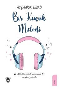 Bir Küçük Melodi - Ayçanur Erad - Dorlion Yayınevi