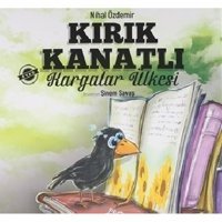 Kırık Kanatlı Kargalar Ülkesi - Nihal Özdemir - Parmak Çocuk