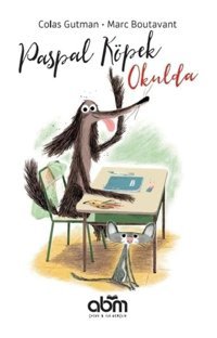 Paspal Köpek Okulda - Colas Gutman - Abm Yayınevi