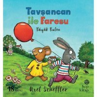 Tavşancan ile Faresu - Büyük Balon - Axel Scheffler - Hep Kitap