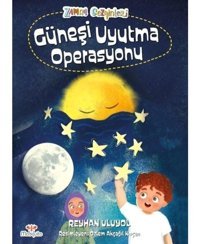 Güneşi Uyutma Operasyonu - Reyhan Uluyol - Mosquito Yayınları
