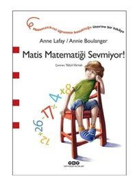 Matis Matematiği Sevmiyor! - Anne Lafay - Yapı Kredi Yayınları