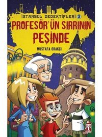 İstanbul Dedektifleri - Profesör'ün Sırrının Peşinde - Mustafa Orakçı - Genç Timaş
