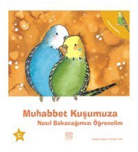 1001 Çiçek Kitaplar Muhabbet Kuşumuza Nasıl Bakacağımızı Öğrenelim - Alejandro Algarra