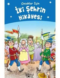Çocuklar İçin İki Şehrin Hikayesi- Koloni Çocuk Yayınları