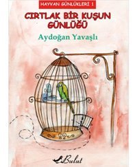 Cırtlak Bir Kuşun Günlüğü - Aydoğan Yavaşlı - Bulut Yayınları