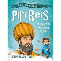 Piri Reis: Denizlerin Parlayan Yıldızı - Tarihe Yön Veren Ünlü Türk Bilginleri - Cezmi Ersöz - Dokuz Yayınları