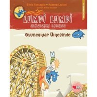 Lumpi Lumpi Arkadaşım Ejderha 5 - Oyuncaklar Ülkesinde - Silvia Roncaglia - Roberto Luciani - Can Çocuk Yayınları