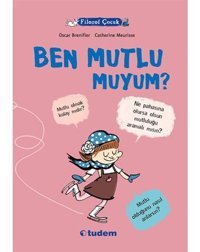 Filozof Çocuk - Ben Mutlu Muyum? - Oscar Brenifier - Tudem Yayınları