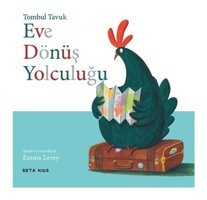 Tombuk Tavuk-Eve Dönüş Yolculuğu - Emma Levey - Beta Kids