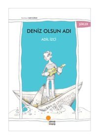 Deniz Olsun Adı - Adil İzci - Günışığı Kitaplığı