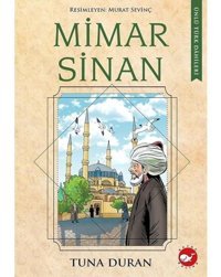 Mimar Sinan - Ünlü Türk Dahileri - Tuna Duran - Beyaz Balina Yayınları