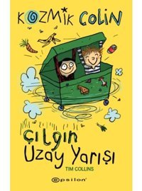 Kozmik Colin ve Çılgın Uzay Yarışı - Tim Collins - Epsilon Yayınevi