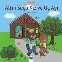 Altın Saçlı Kız ve Üç Ayı-Ünlü Eserler - Robert Southey - Mavi Kelebek