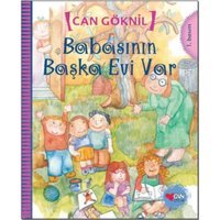 Babasının Başka Evi Var - Can Göknil - Can Çocuk Yayınları