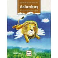 Aslan Kuş-Çocukları Uçuran Masallar 4 - Mustafa Ruhi Şirin - Nar Çocuk