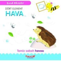 Dört Element Hava - Temiz Sabah Havası -Küçük Hikayeler- Yumurcak Yayınları