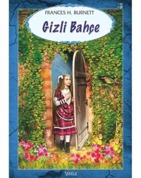 Gizli Bahçe - Frances Hodgson Burnett - Özyürek Yayınevi