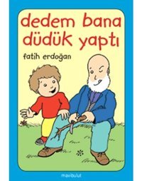 Dedem Bana Düdük Yaptı- Mavi Bulut Yayıncılık