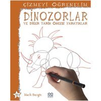 Çizmeyi Öğrenelim - Dinozorlar ve Diğer Tarih Öncesi Yaratıklar - Mark Bergin - 1001 Çiçek