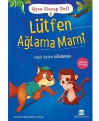 Lütfen Ağlama Mami - Uçan Sincap Dofi 6 - Nehir Aydın Gökduman - Rönesans Yayınları