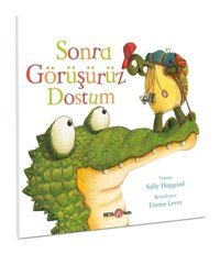 Sonra Görüşürüz Dostum - Sally Hopgood - Beta Kids