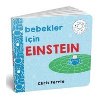 Bebekler İçin Einstein - Chris Ferrie - Diyojen Yayıncılık