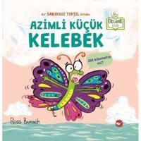 Azimli Küçük Kelebek - Organik Kitap - Ross Burach - Beyaz Balina Yayınları