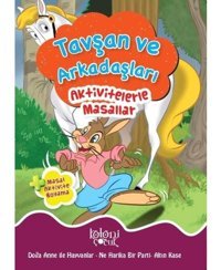 Tavşan ve Arkadaşları-Aktivitelerle Masallar - Fatıma Gülbahar Karaca - Koloni Çocuk Yayınları