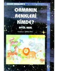 Ormanın Renkleri Kimde-Orman Mas.5 - Aytül Akal - Uçanbalık Yayıncılık