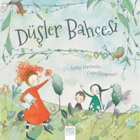 Düşler Bahçesi - Libby Hathorn - Gaye Chapman - 1001 Çiçek
