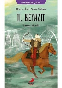 Barış ve İmarı Seven Padişah 2. Beyazıt - İsmail Bilgin - Erdem Çocuk