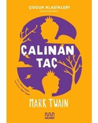 Çalınan Taç - Çocuk Klasikleri - Kısaltılmış Metin - Mark Twain - Mundi