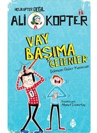 Ali Kopter 1 - Vay Başıma Gelenler - Şebnem Güler Karacan - Uğurböceği