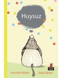 Huysuz - Annette Pehnt - Kırmızı Kedi